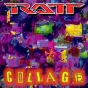 El texto musical RATT MADNESS de RATT también está presente en el álbum Collage (1997)