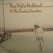 El texto musical HE'S THE ONE (WHO MADE ME #2) de RAY WYLIE HUBBARD también está presente en el álbum Ray wylie hubbard & the cowboy twinkies (2011)