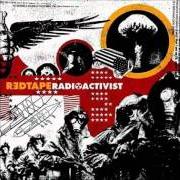 El texto musical RADIOACTIVIST de RED TAPE también está presente en el álbum Radioactivist (2004)
