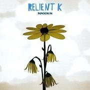 El texto musical MORE THAN USELESS de RELIENT K también está presente en el álbum Mmhmm (2004)