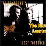 El texto musical LOST TOGETHER de THE REMBRANDTS también está presente en el álbum Lost together (2001)