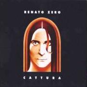 El texto musical MAGARI de RENATO ZERO también está presente en el álbum Cattura (2003)