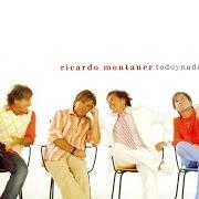 El texto musical AHORA SÉ de RICARDO MONTANER también está presente en el álbum Todo y nada (2005)