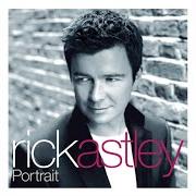 El texto musical PORTRAIT OF MY LOVE de RICK ASTLEY también está presente en el álbum Portrait (2005)