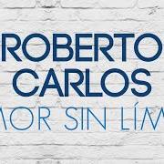 El texto musical POR SIEMPRE de ROBERTO CARLOS también está presente en el álbum Amor sin límite (2018)