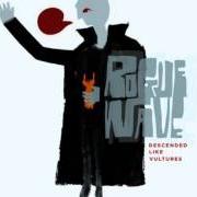 El texto musical PUBLISH MY LOVE de ROGUE WAVE también está presente en el álbum Descended like vultures (2005)