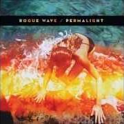 El texto musical RIGHT WITH YOU de ROGUE WAVE también está presente en el álbum Permalight (2010)