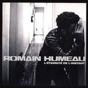 El texto musical UNE VIE INVISIBLE de ROMAIN HUMEAU también está presente en el álbum L'éternité de l'instant (2005)