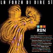 El texto musical UNA CITTÀ PER CANTARE de RON también está presente en el álbum La forza di dire sì (2016)