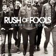 El texto musical NAILED TO THE CROSS de RUSH OF FOOLS también está presente en el álbum Carry us now (2014)