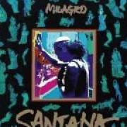 El texto musical RIGHT ON de SANTANA también está presente en el álbum Milagro (1992)