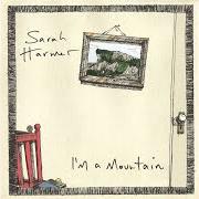 El texto musical I'M A MOUNTAIN de SARAH HARMER también está presente en el álbum I'm a mountain (2005)