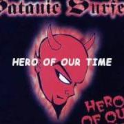 El texto musical GOT TO THROW UP de SATANIC SURFERS también está presente en el álbum Hero of our time (1995)