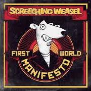 El texto musical DRY IS THE DESERT de SCREECHING WEASEL también está presente en el álbum First world manifesto (2011)