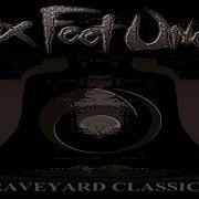 El texto musical SHAKE A LEG de SIX FEET UNDER también está presente en el álbum Graveyard classics ii (2004)