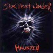 El texto musical SUFFERING IN ECSTASY de SIX FEET UNDER también está presente en el álbum Haunted (1995)