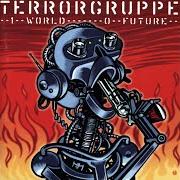 El texto musical DESTROY THE KRAUTS de TERRORGRUPPE también está presente en el álbum 1 world - 0 future (2000)