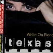 El texto musical SAY WHAT YOU WANT de TEXAS también está presente en el álbum White on blonde (1997)