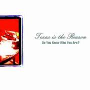 El texto musical THE DAY'S REFRAIN de TEXAS IS THE REASON también está presente en el álbum Do you know who you are? (1996)