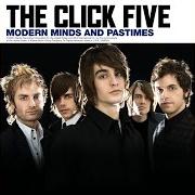 El texto musical ADDICTED TO ME de THE CLICK FIVE también está presente en el álbum Modern minds and pastimes (2007)