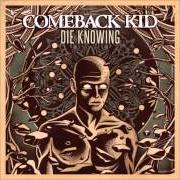 El texto musical DIDN'T EVEN MIND de COMEBACK KID también está presente en el álbum Die knowing (2014)