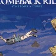 El texto musical DO YOURSELF A FAVOR de COMEBACK KID también está presente en el álbum Symptoms + cures (2010)
