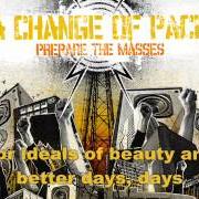 El texto musical I WANNA BE YOUR ROCK & ROLL de A CHANGE OF PACE también está presente en el álbum Prepare the masses (2006)