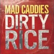 El texto musical LITTLE TOWN de MAD CADDIES también está presente en el álbum Dirty rice (2014)