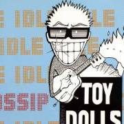 El texto musical GEORDIE'S GONE TO JAIL de TOY DOLLS también está presente en el álbum Idle gossip (1986)