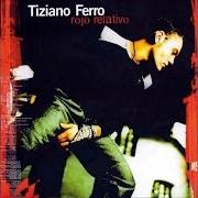 El texto musical ROJO RELATIVO de TIZIANO FERRO también está presente en el álbum Rojo relativo (2002)
