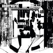 El texto musical COWGIRL de UNDERWORLD también está presente en el álbum Dubnobasswithmyheadman (1994)