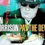 El texto musical THINGS HAVE GONE TO PIECES de VAN MORRISON también está presente en el álbum Pay the devil (2006)