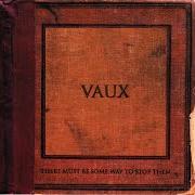 El texto musical ON LOVE AND CARS de VAUX también está presente en el álbum There must be some way to stop them (2003)