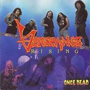 El texto musical ARISE de VENGEANCE RISING también está presente en el álbum Once dead (1990)