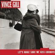 El texto musical WHEN I LOOK INTO YOUR HEART (VINCE GILL WITH AMY GRANT) de VINCE GILL también está presente en el álbum Let's make sure we kiss goodbye (2000)