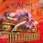 El texto musical CAN'T DIE TONIGHT de W.A.S.P. también está presente en el álbum Helldorado (1999)