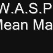 El texto musical MEAN MAN de W.A.S.P. también está presente en el álbum Mean man (1989)
