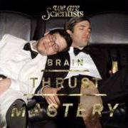 El texto musical IMPATIENCE de WE ARE SCIENTISTS también está presente en el álbum Brain thrust mastery (2008)