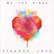 El texto musical KIDS IN THE MOONLIGHT de WE THE KINGS también está presente en el álbum Strange love (2015)