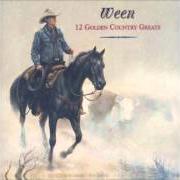 El texto musical I'M HOLDING YOU de WEEN también está presente en el álbum 12 golden country greats (1996)