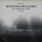 El texto musical DOWN ON MY KNEES de WEEPING WILLOWS también está presente en el álbum The time has come (2014)
