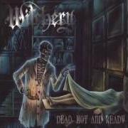 El texto musical DEAD, HOT AND READY de WITCHERY también está presente en el álbum Dead, hot and ready (1999)