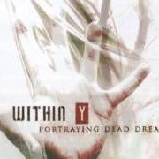 El texto musical BREEDING MURDER de WITHIN Y también está presente en el álbum Portraying dead dreams