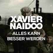 El texto musical ALLES KANN BESSER WERDEN de XAVIER NAIDOO también está presente en el álbum Alles kann besser werden (2009)