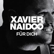 El texto musical NIMM MICH MIT de XAVIER NAIDOO también está presente en el álbum Für dich. (2017)
