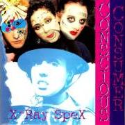 El texto musical CRYSTAL CLEAR de X-RAY SPEX también está presente en el álbum Conscious consumer (1995)
