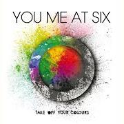 El texto musical THE TRUTH IS A TERRIBLE THING de YOU ME AT SIX también está presente en el álbum Take off your colours (2008)