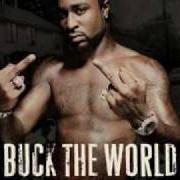 El texto musical I AIN'T FUCKING WIT U! de YOUNG BUCK también está presente en el álbum Buck the world (2007)
