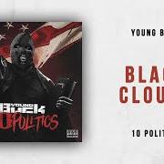 El texto musical BLACK CLOUDS de YOUNG BUCK también está presente en el álbum 10 politics (2018)