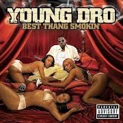 El texto musical U DON'T SEE ME de YOUNG DRO también está presente en el álbum Best thang smokin' (2006)